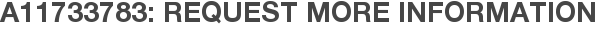 A11733783: Request More Information