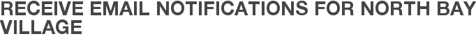 Receive Email Notifications for North Bay Village